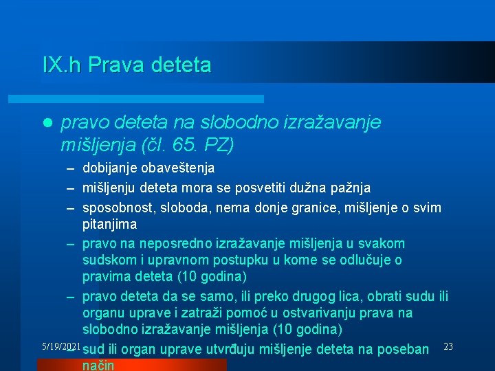 IX. h Prava deteta l pravo deteta na slobodno izražavanje mišljenja (čl. 65. PZ)