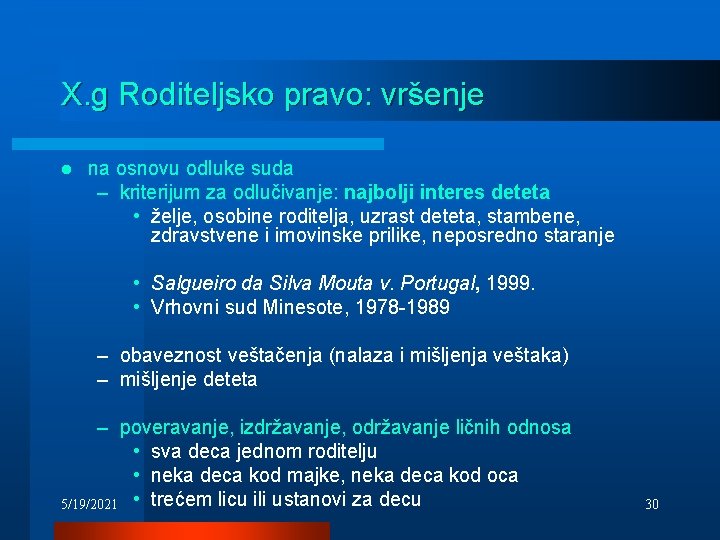 X. g Roditeljsko pravo: vršenje l na osnovu odluke suda – kriterijum za odlučivanje: