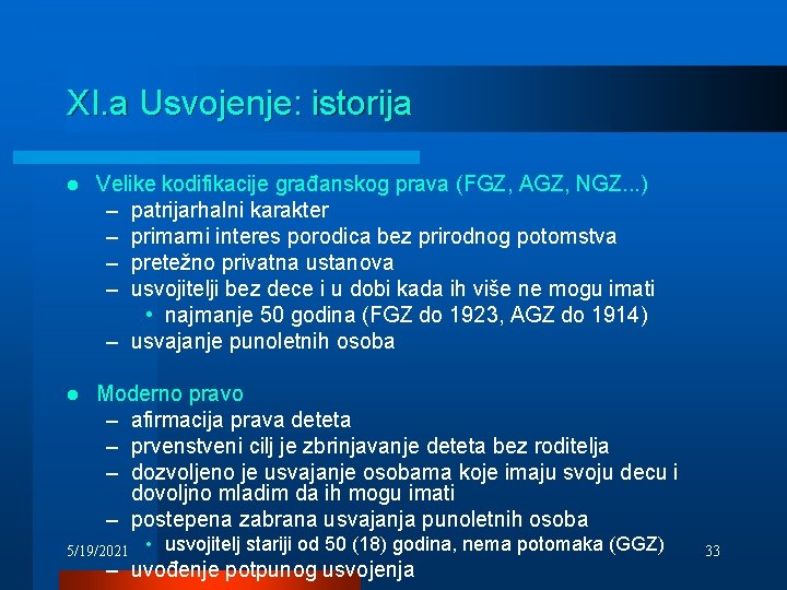 XI. a Usvojenje: istorija l Velike kodifikacije građanskog prava (FGZ, AGZ, NGZ. . .