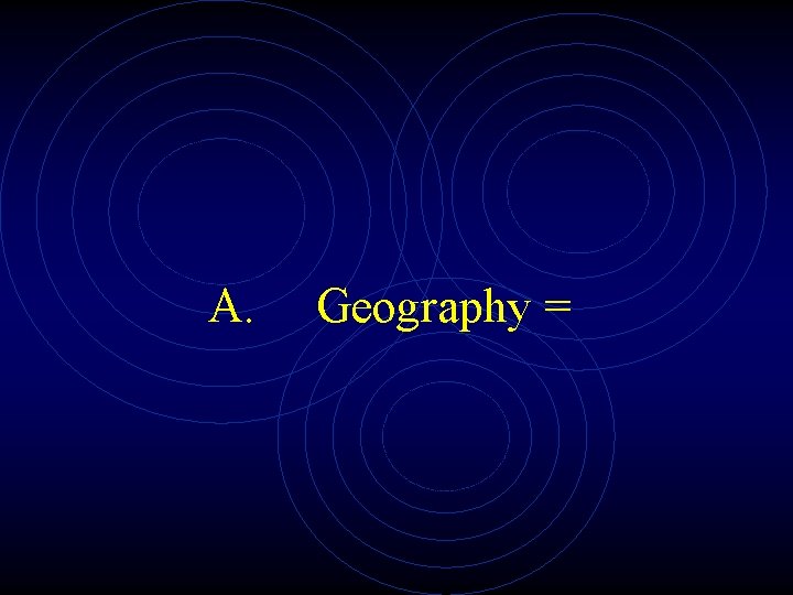 A. Geography = 