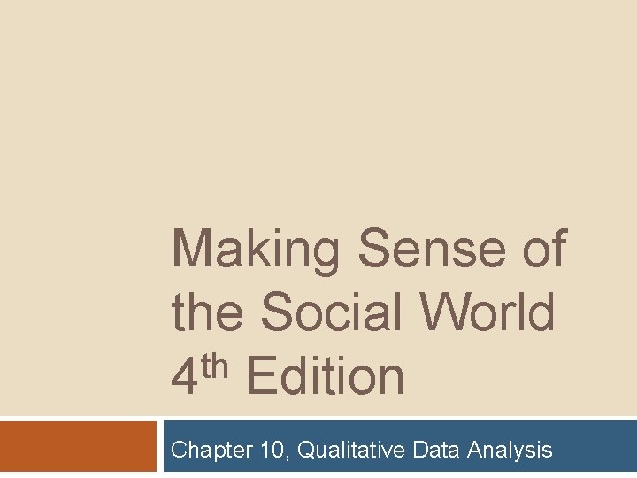 Making Sense of the Social World th 4 Edition Chapter 10, Qualitative Data Analysis