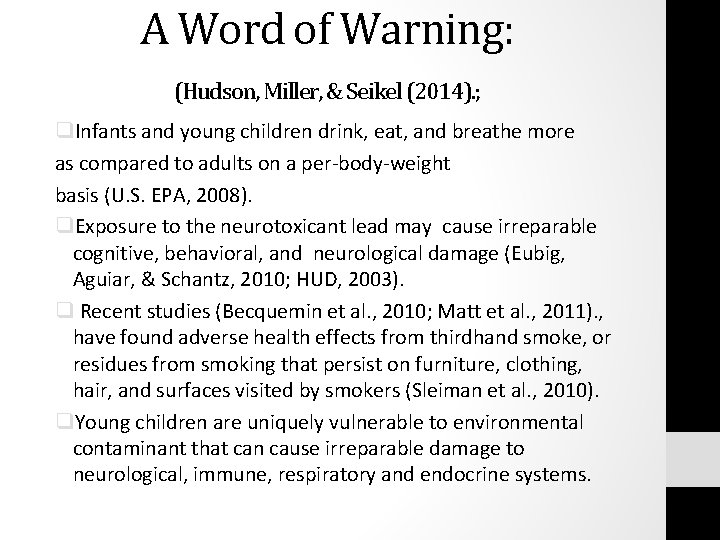 A Word of Warning: (Hudson, Miller, & Seikel (2014). ; q. Infants and young