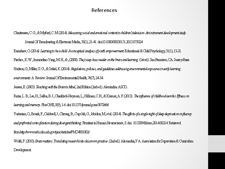 References Christensen, C. G. , & Myford, C. M. (2014). Measuring social and emotional