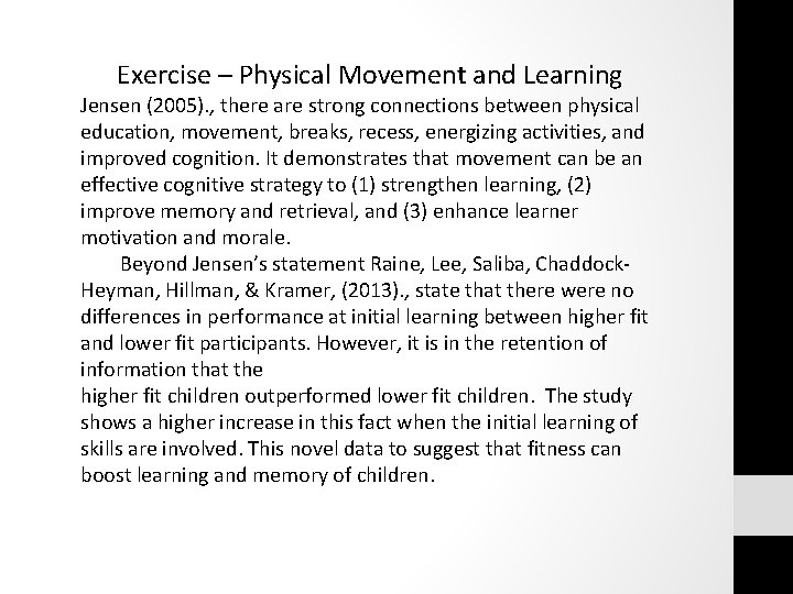 Exercise – Physical Movement and Learning Jensen (2005). , there are strong connections between