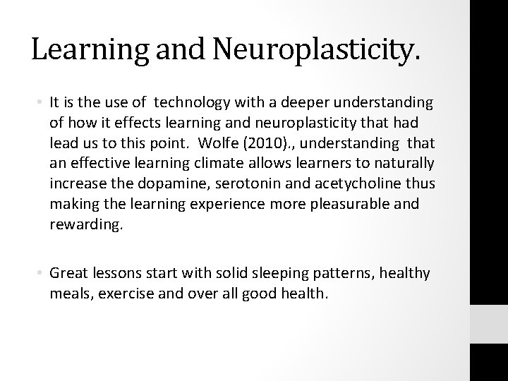 Learning and Neuroplasticity. • It is the use of technology with a deeper understanding
