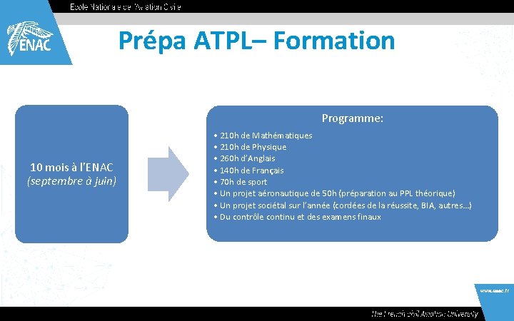 Prépa ATPL– Formation Programme: 10 mois à l’ENAC (septembre à juin) • 210 h