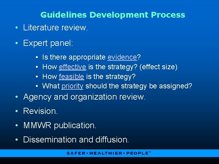 Guidelines Development Process • Literature review. • Expert panel: • • Is there appropriate