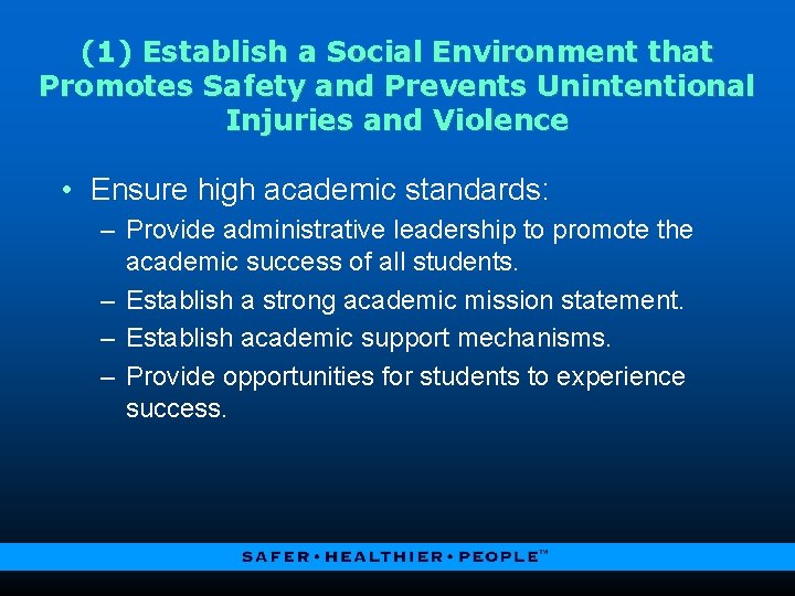 (1) Establish a Social Environment that Promotes Safety and Prevents Unintentional Injuries and Violence