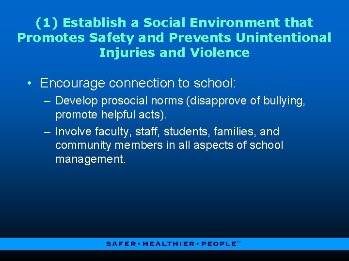(1) Establish a Social Environment that Promotes Safety and Prevents Unintentional Injuries and Violence