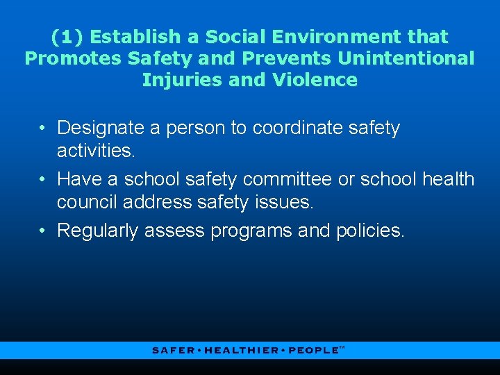 (1) Establish a Social Environment that Promotes Safety and Prevents Unintentional Injuries and Violence