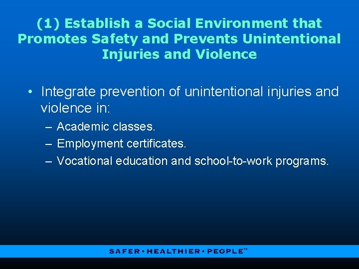 (1) Establish a Social Environment that Promotes Safety and Prevents Unintentional Injuries and Violence