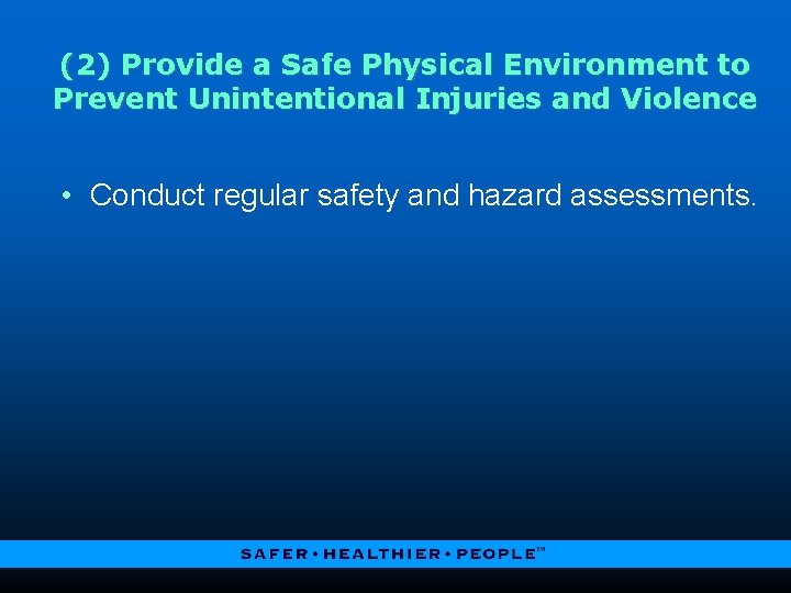 (2) Provide a Safe Physical Environment to Prevent Unintentional Injuries and Violence • Conduct