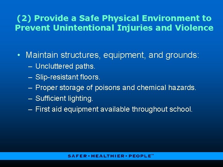 (2) Provide a Safe Physical Environment to Prevent Unintentional Injuries and Violence • Maintain