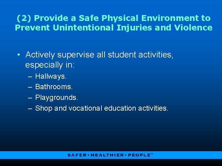 (2) Provide a Safe Physical Environment to Prevent Unintentional Injuries and Violence • Actively