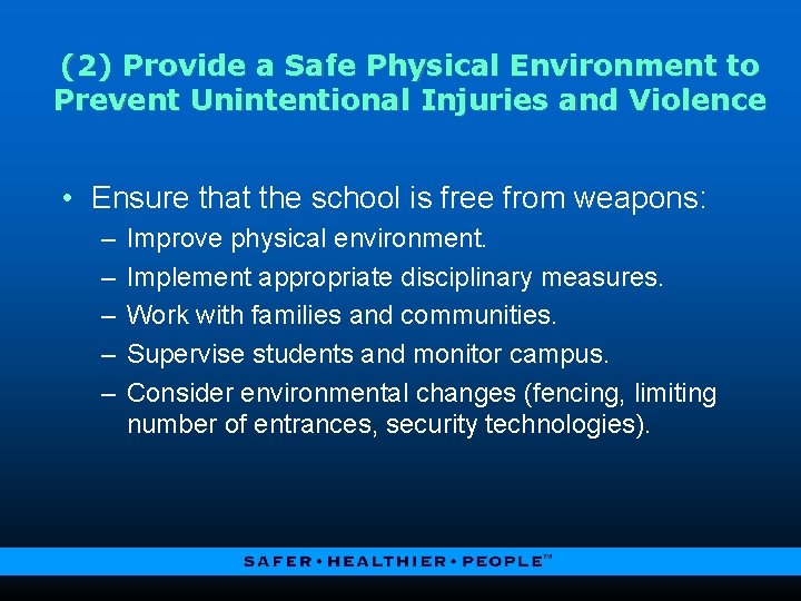 (2) Provide a Safe Physical Environment to Prevent Unintentional Injuries and Violence • Ensure