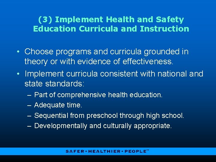 (3) Implement Health and Safety Education Curricula and Instruction • Choose programs and curricula