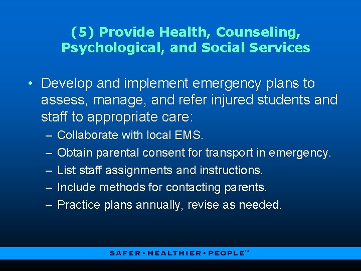 (5) Provide Health, Counseling, Psychological, and Social Services • Develop and implement emergency plans