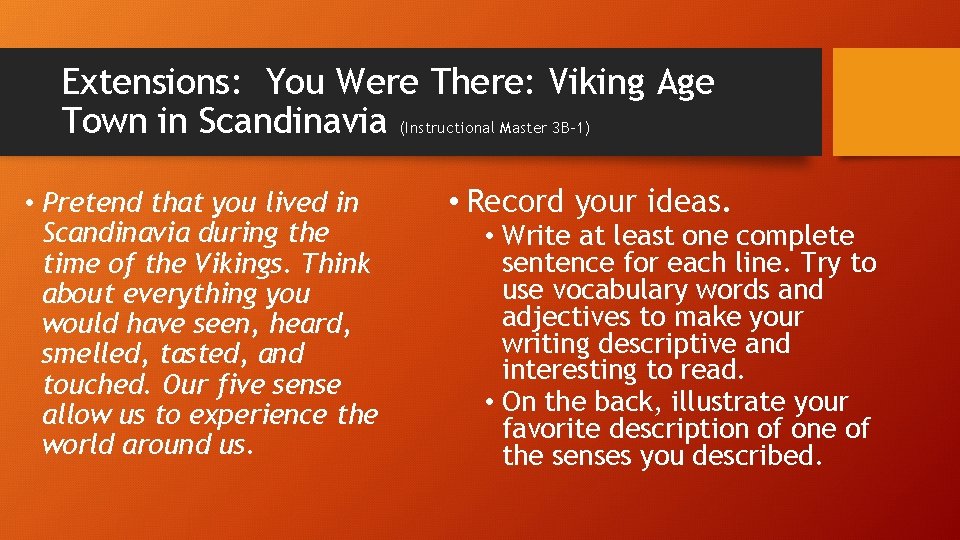 Extensions: You Were There: Viking Age Town in Scandinavia (Instructional Master 3 B-1) •