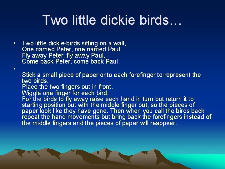 Two little dickie birds… • Two little dickie-birds sitting on a wall, One named