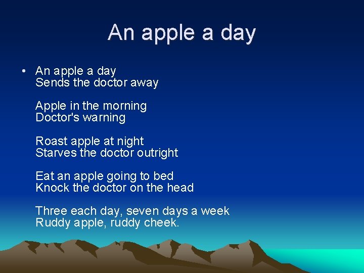 An apple a day • An apple a day Sends the doctor away Apple