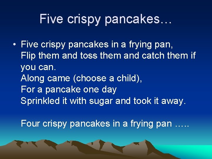 Five crispy pancakes… • Five crispy pancakes in a frying pan, Flip them and