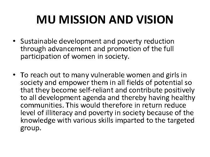 MU MISSION AND VISION • Sustainable development and poverty reduction through advancement and promotion