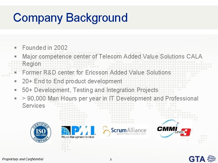 Company Background § Founded in 2002 § Major competence center of Telecom Added Value