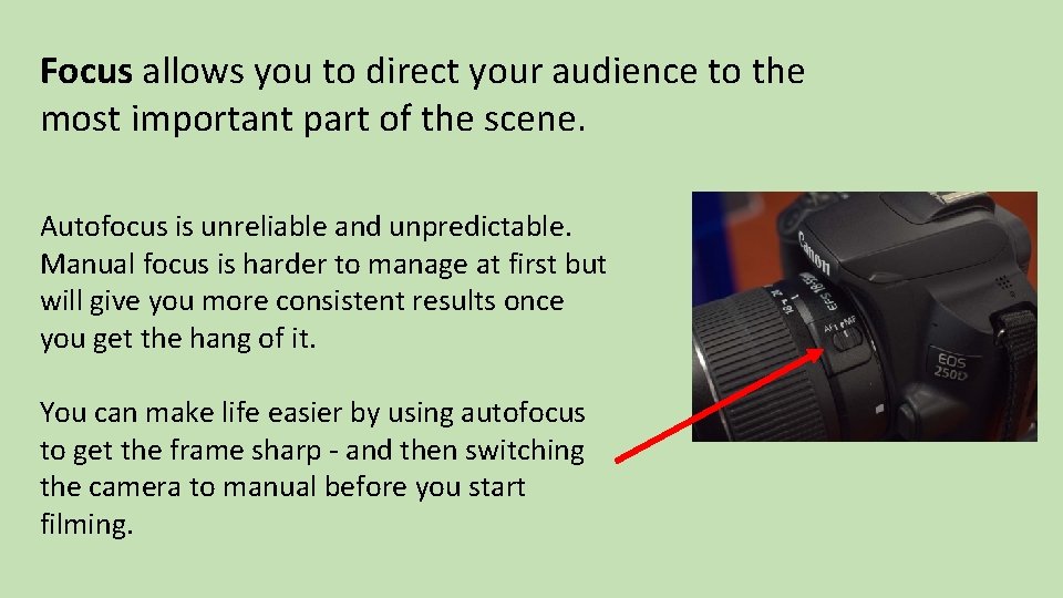 Focus allows you to direct your audience to the most important part of the
