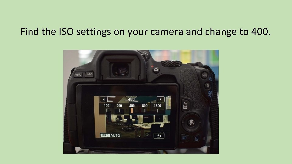 Find the ISO settings on your camera and change to 400. 