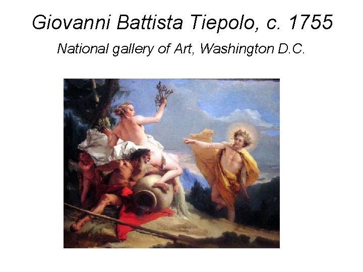 Giovanni Battista Tiepolo, c. 1755 National gallery of Art, Washington D. C. 