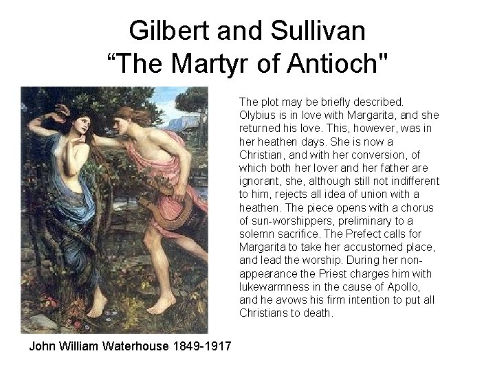 Gilbert and Sullivan “The Martyr of Antioch" The plot may be briefly described. Olybius