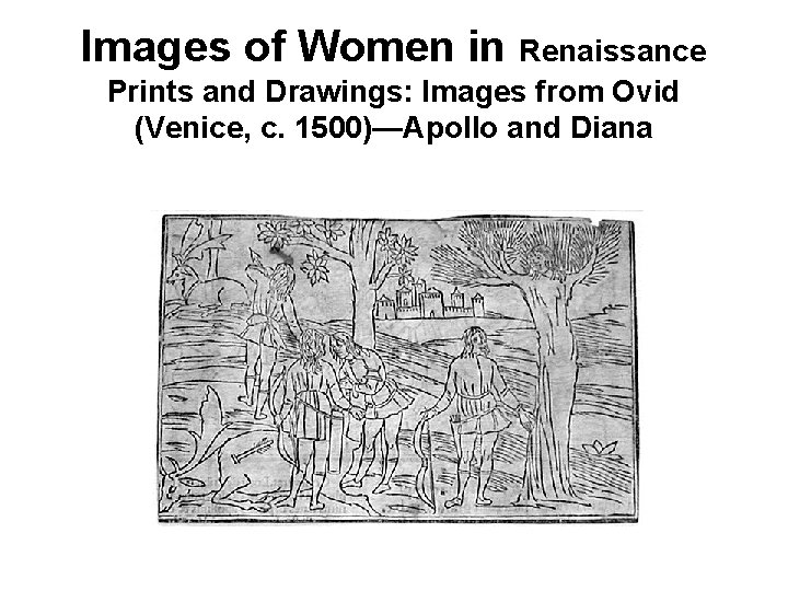 Images of Women in Renaissance Prints and Drawings: Images from Ovid (Venice, c. 1500)—Apollo