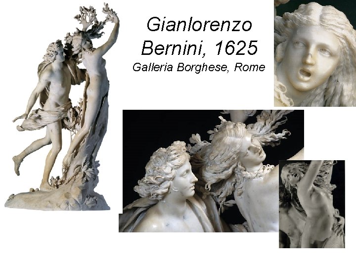 Gianlorenzo Bernini, 1625 Galleria Borghese, Rome 