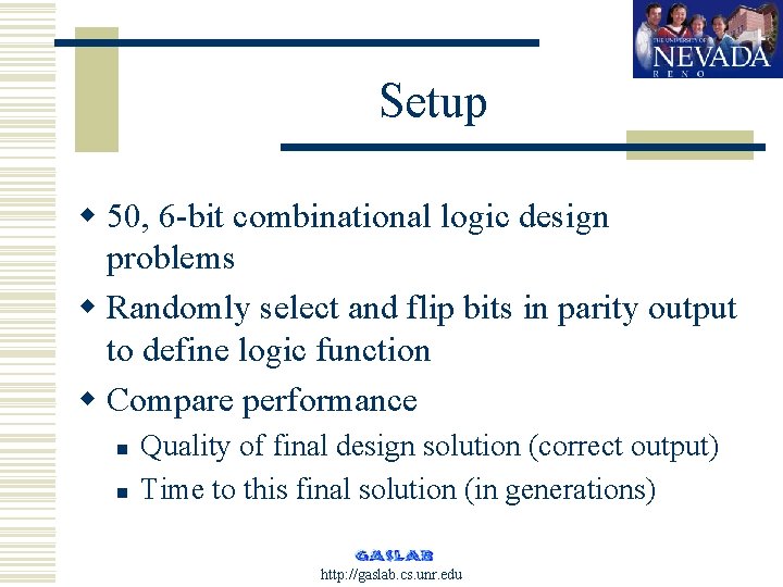 Setup w 50, 6 -bit combinational logic design problems w Randomly select and flip