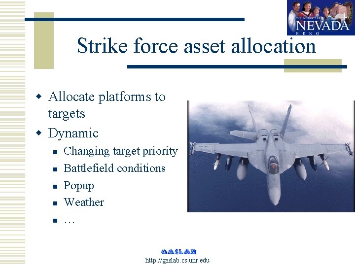 Strike force asset allocation w Allocate platforms to targets w Dynamic n n n