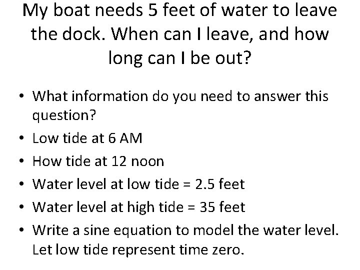 My boat needs 5 feet of water to leave the dock. When can I