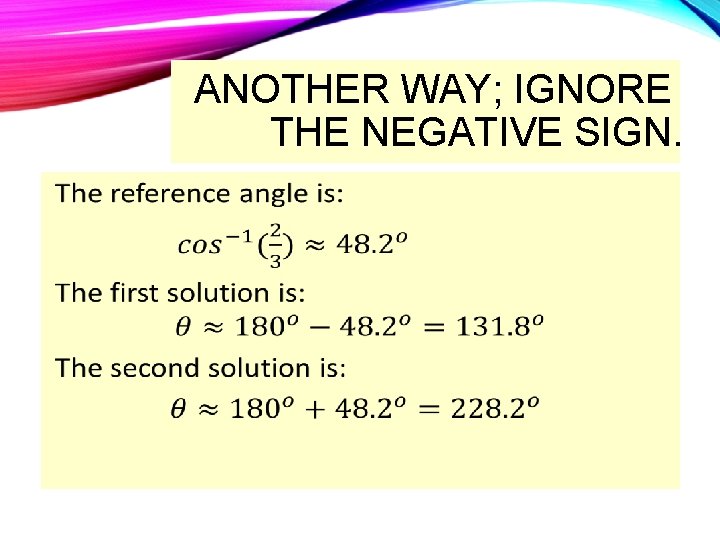 ANOTHER WAY; IGNORE THE NEGATIVE SIGN. • 