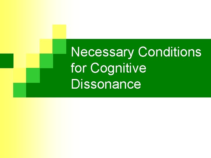 Necessary Conditions for Cognitive Dissonance 