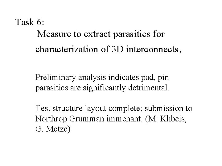 Task 6: Measure to extract parasitics for characterization of 3 D interconnects. Preliminary analysis