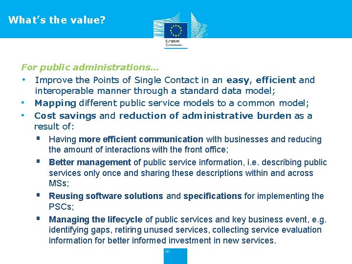 What’s the value? For public administrations… • Improve the Points of Single Contact in