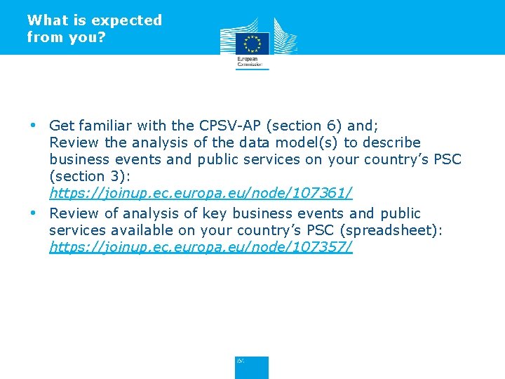 What is expected from you? • Get familiar with the CPSV-AP (section 6) and;