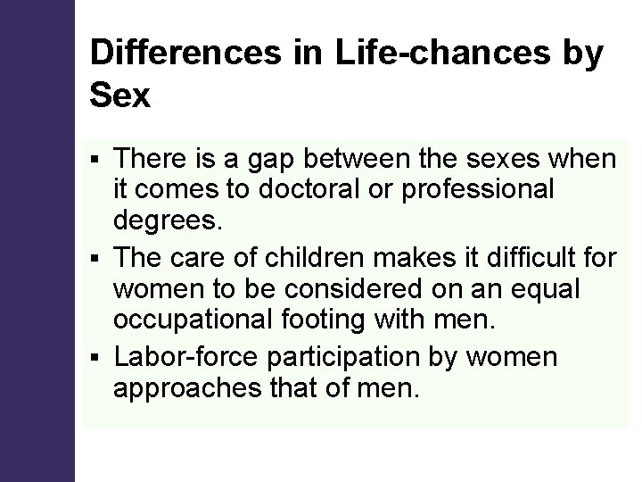Differences in Life-chances by Sex There is a gap between the sexes when it Differences in Life-chances by Sex There is a gap between the sexes when it