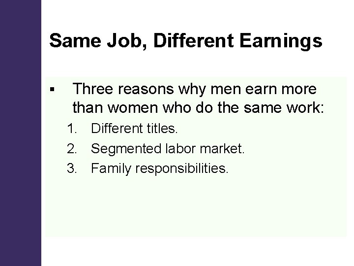 Same Job, Different Earnings § Three reasons why men earn more than women who Same Job, Different Earnings § Three reasons why men earn more than women who