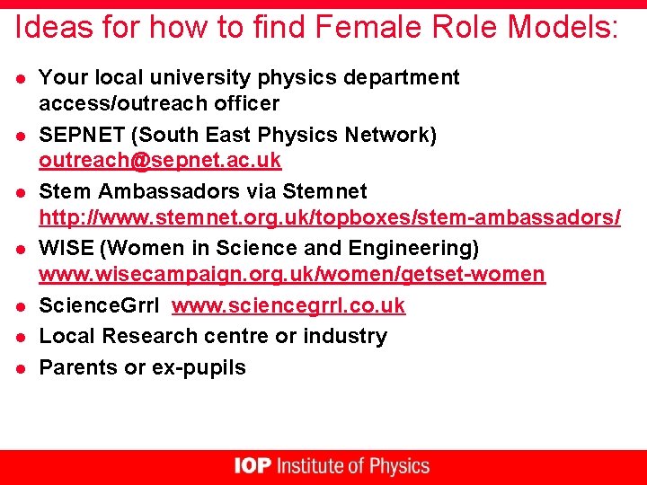 Ideas for how to find Female Role Models: l l l l Your local