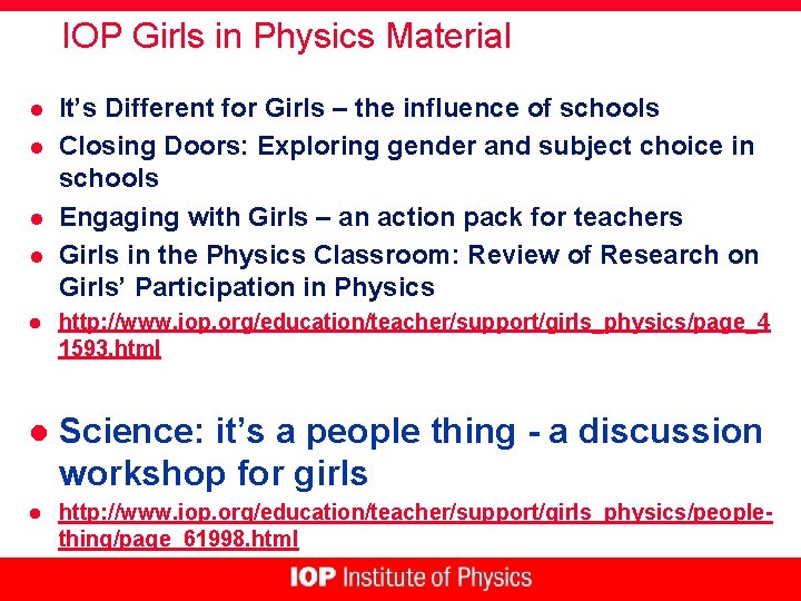 IOP Girls in Physics Material l l It’s Different for Girls – the influence
