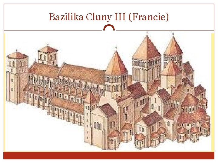 Bazilika Cluny III (Francie) 