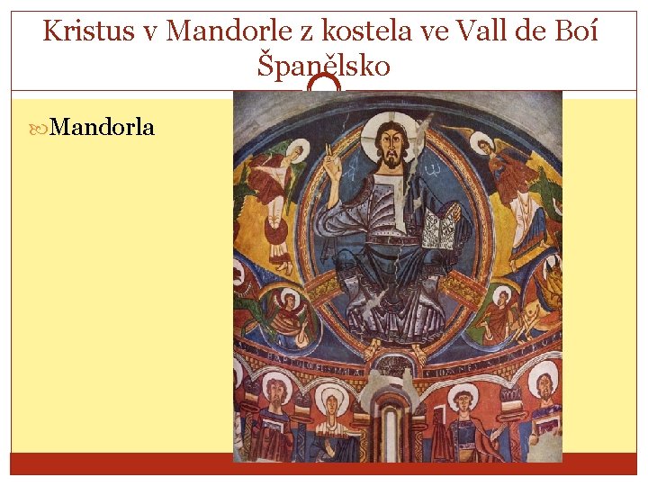 Kristus v Mandorle z kostela ve Vall de Boí, Španělsko Mandorla 