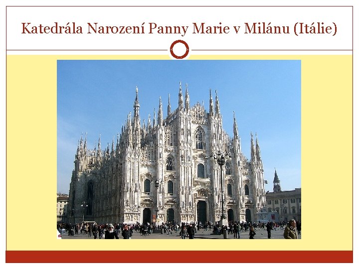 Katedrála Narození Panny Marie v Milánu (Itálie) 