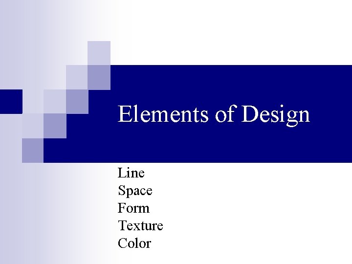 Elements of Design Line Space Form Texture Color 