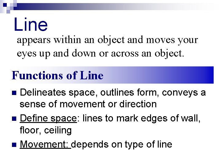 Line appears within an object and moves your eyes up and down or across